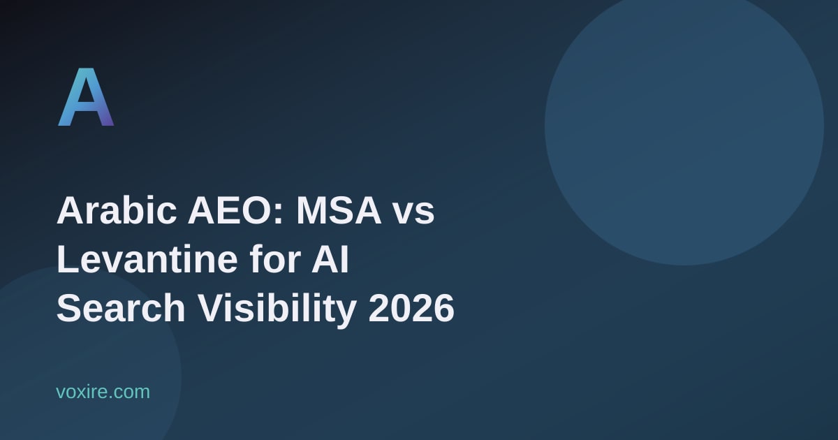 Arabic AEO: MSA vs Levantine for AI Search Visibility 2026