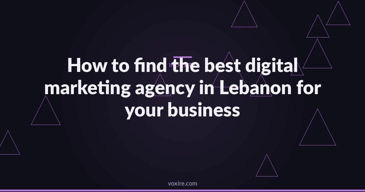 How to find the best digital marketing agency in Lebanon for your business