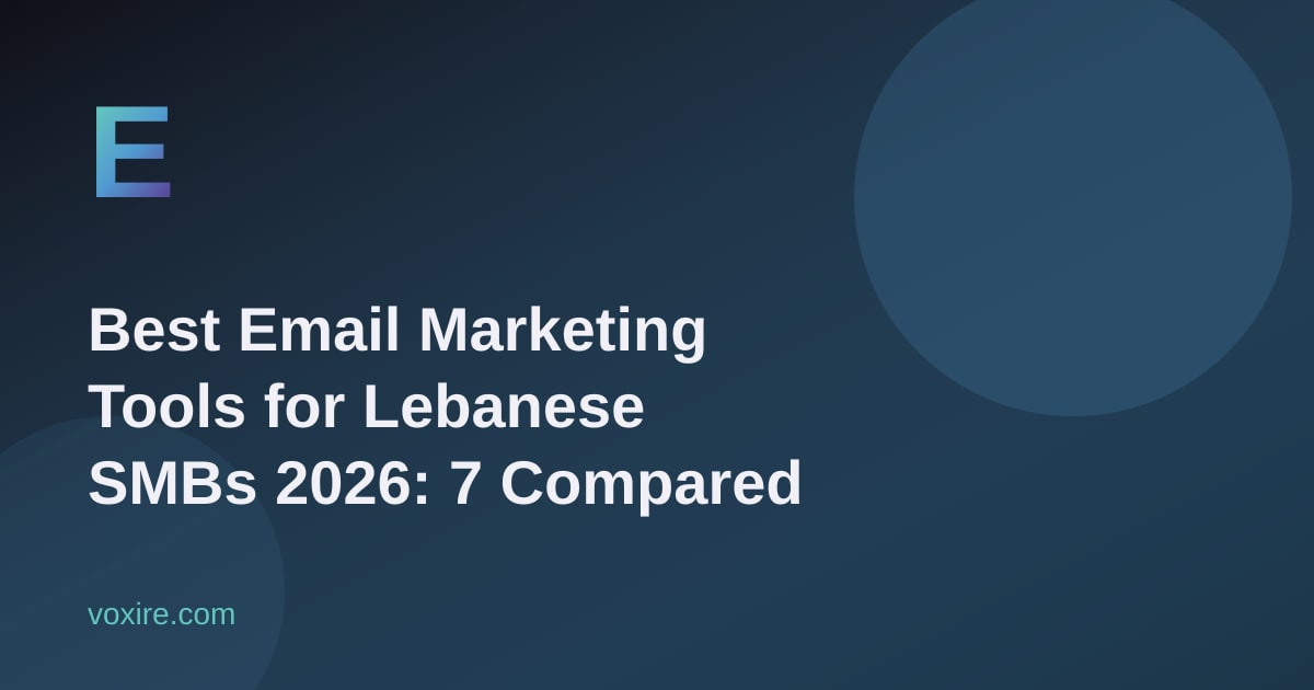 Best Email Marketing Tools for Lebanese SMBs 2026: 7 Compared