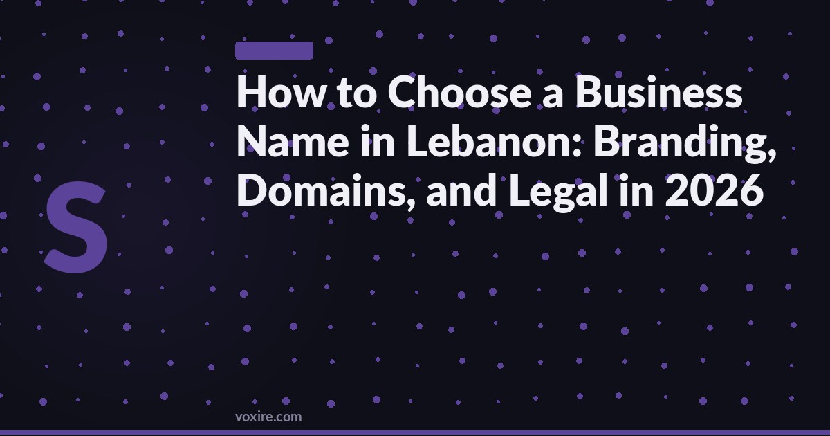 How to Choose a Business Name in Lebanon: Branding, Domains, and Legal in 2026