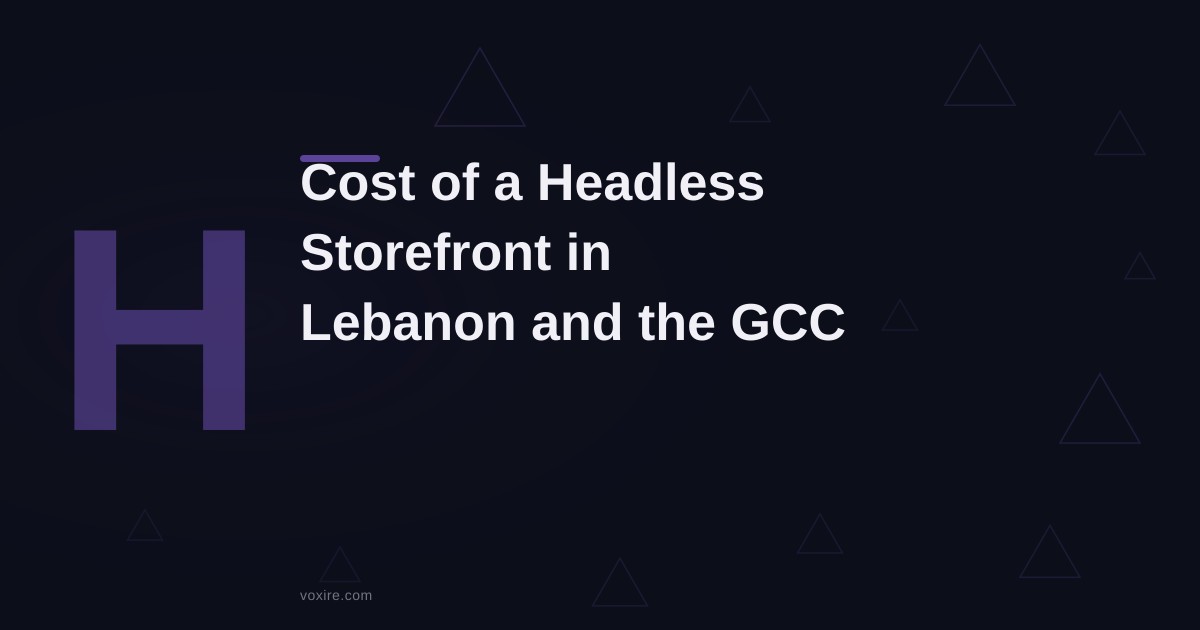 تكلفة متجر إلكتروني Headless في لبنان والخليج 2026