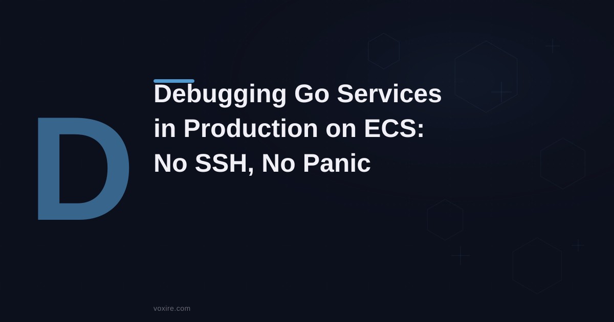 تشخيص خدمات Go في بيئة الإنتاج على AWS ECS: بدون SSH وبدون ذعر