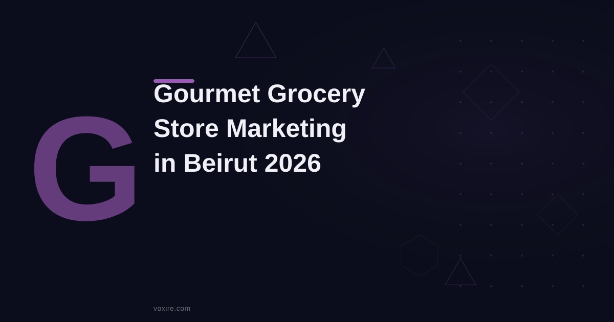 تسويق متاجر الأطعمة الفاخرة في بيروت 2026