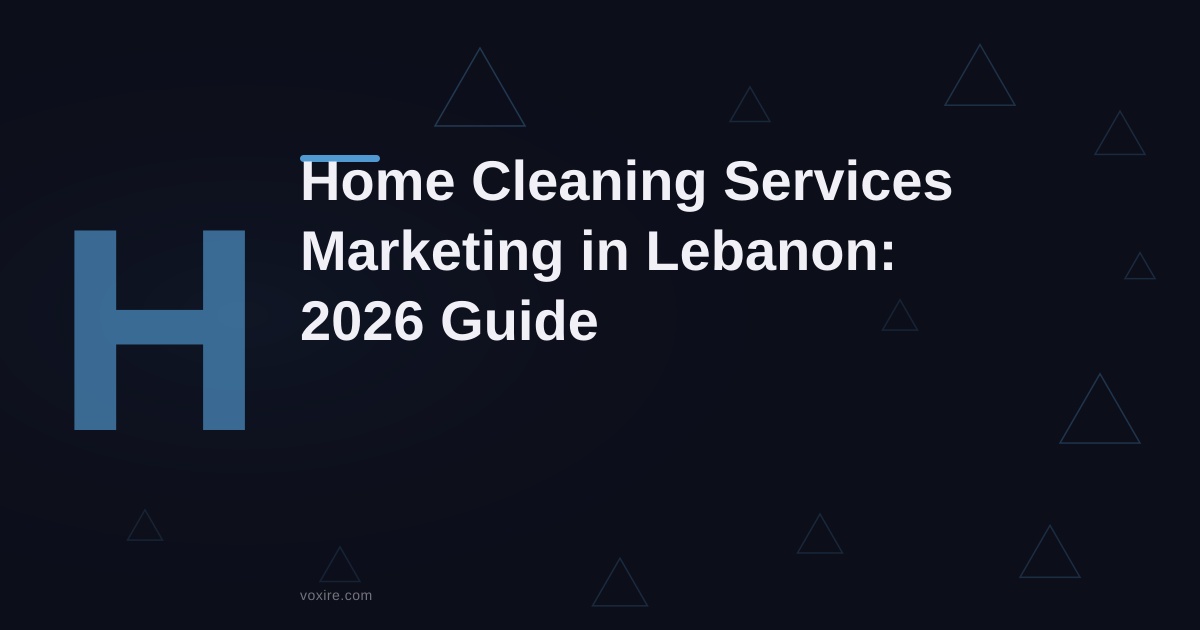 Home Cleaning Services Marketing in Lebanon: 2026 Guide