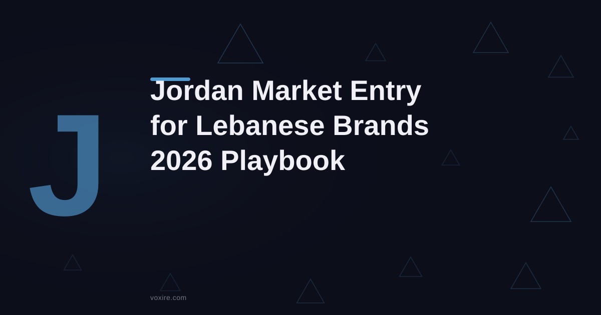 Jordan Market Entry for Lebanese Brands: 2026 Playbook