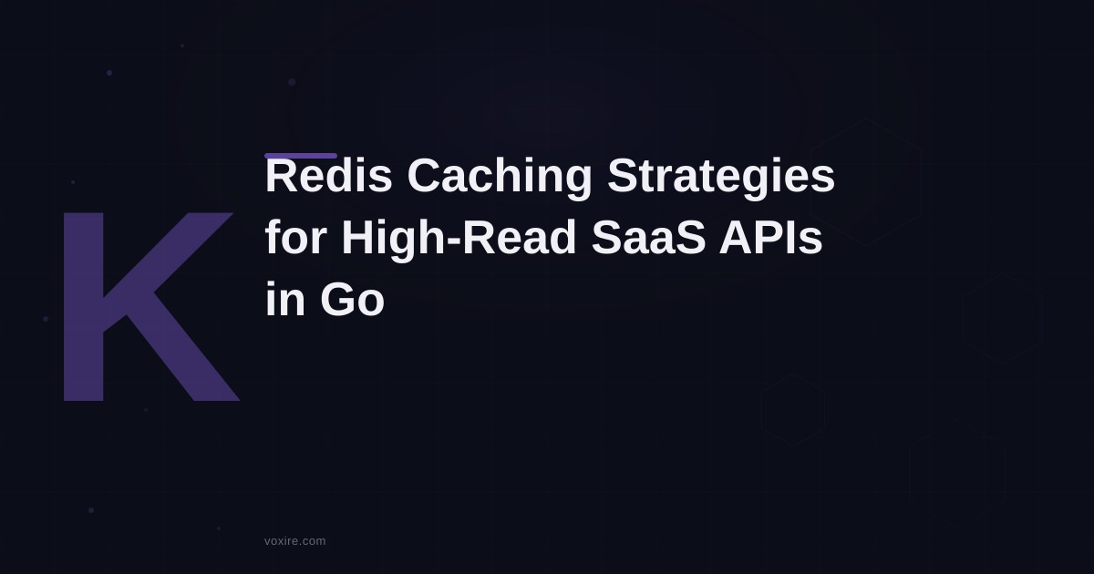 Redis Caching Strategies for High-Read SaaS APIs in Go