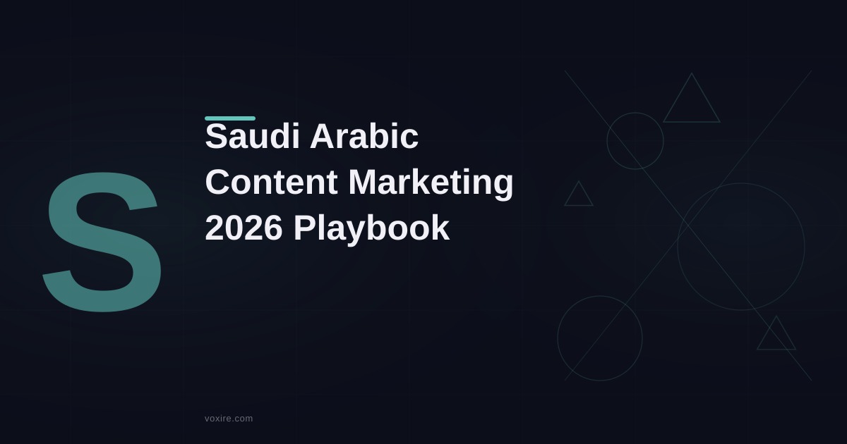 Saudi Arabic Content Marketing: 2026 Brand Playbook