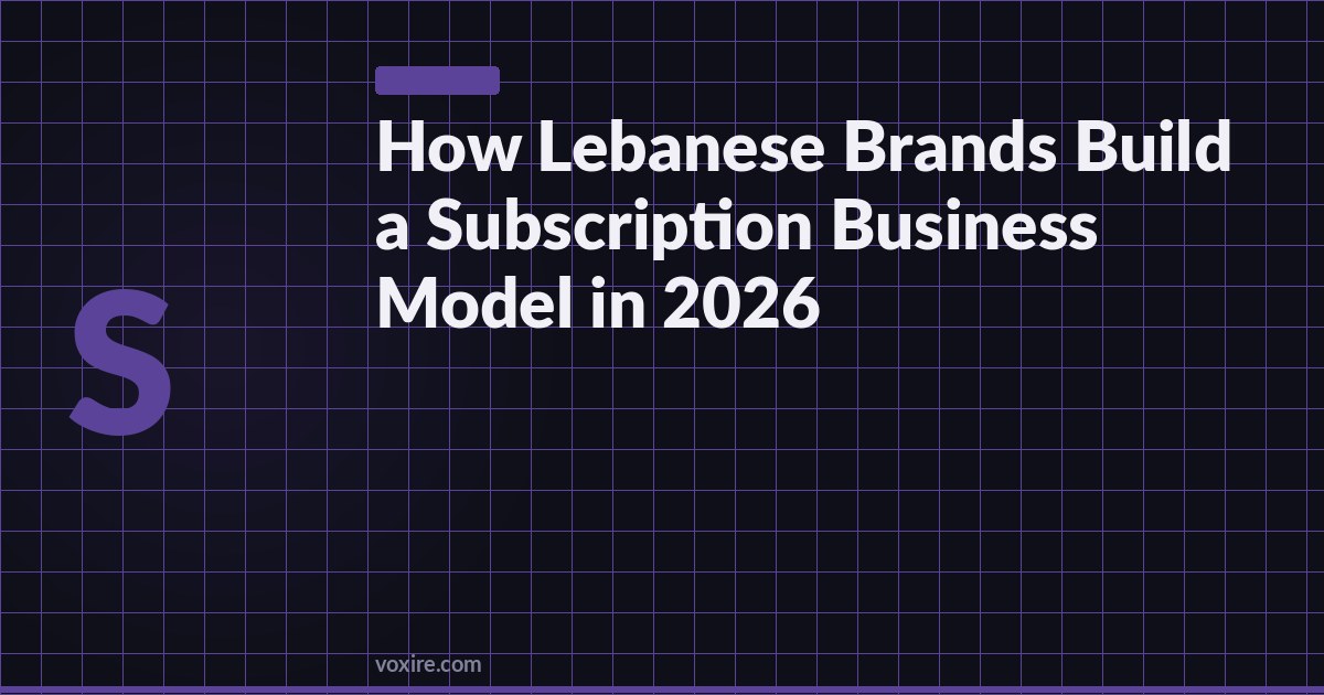 How Lebanese Brands Build a Subscription Business Model in 2026