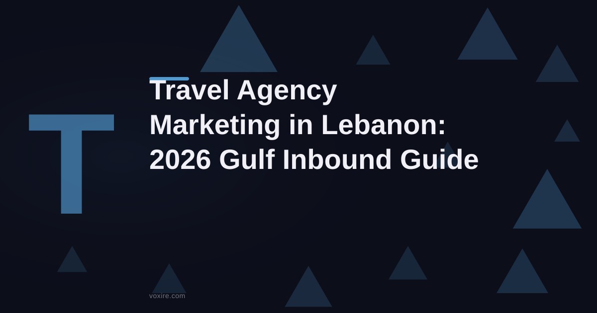 Travel Agency Marketing in Lebanon: 2026 Gulf Inbound Guide