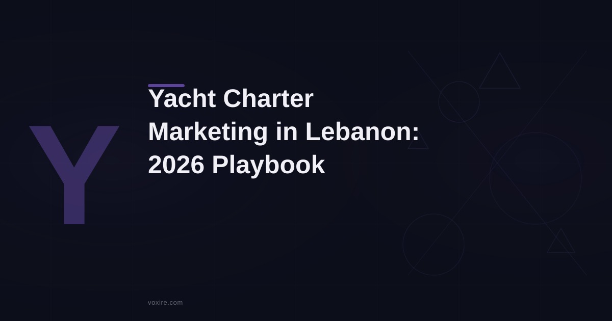 Yacht Charter Marketing in Lebanon: 2026 Playbook